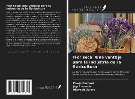 Flor seca: Una ventaja para la industria de la floricultura