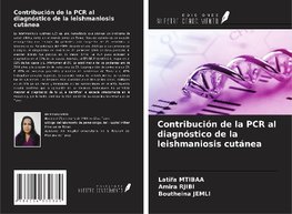 Contribución de la PCR al diagnóstico de la leishmaniosis cutánea