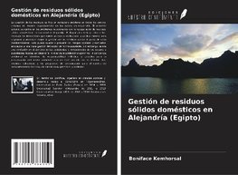 Gestión de residuos sólidos domésticos en Alejandría (Egipto)