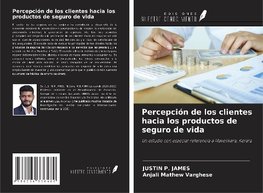 Percepción de los clientes hacia los productos de seguro de vida