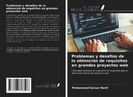 Problemas y desafíos de la obtención de requisitos en grandes proyectos web