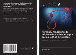 Reninas, fenómeno de información sobre el agua en los lechos arteriales