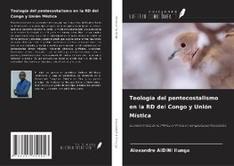 Teología del pentecostalismo en la RD del Congo y Unión Mística