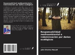 Responsabilidad medioambiental e indemnización por daños ecológicos