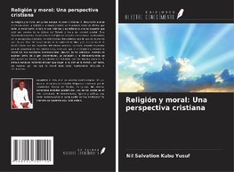 Religión y moral: Una perspectiva cristiana