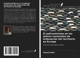 El policentrismo en los planes nacionales de ordenación del territorio en Europa