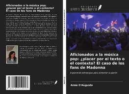 Aficionados a la música pop: ¿placer por el texto o el contexto? El caso de los fans de Madonna