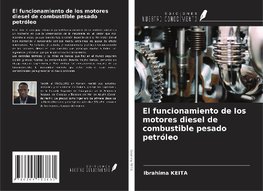 El funcionamiento de los motores diesel de combustible pesado petróleo