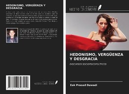 HEDONISMO, VERGÜENZA Y DESGRACIA