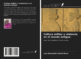 Cultura militar y violencia en el mundo antiguo