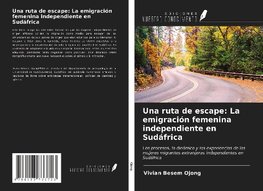 Una ruta de escape: La emigración femenina independiente en Sudáfrica