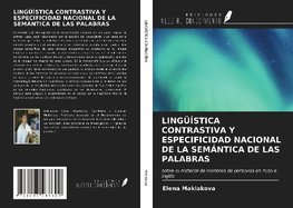 LINGÜÍSTICA CONTRASTIVA Y ESPECIFICIDAD NACIONAL DE LA SEMÁNTICA DE LAS PALABRAS