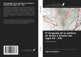 El lenguaje de la política en Rusia a finales del siglo XX - XXI