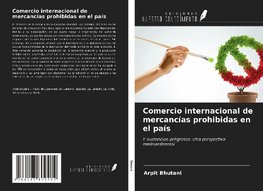 Comercio internacional de mercancías prohibidas en el país