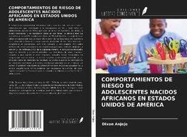 COMPORTAMIENTOS DE RIESGO DE ADOLESCENTES NACIDOS AFRICANOS EN ESTADOS UNIDOS DE AMÉRICA