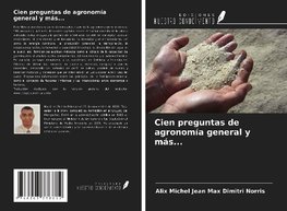 Cien preguntas de agronomía general y más...