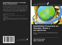 Estabilidad financiera en Georgia: Retos y perspectivas