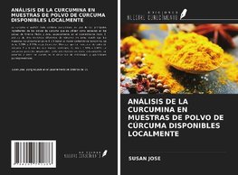 ANÁLISIS DE LA CURCUMINA EN MUESTRAS DE POLVO DE CÚRCUMA DISPONIBLES LOCALMENTE