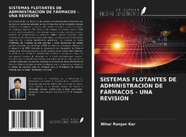 SISTEMAS FLOTANTES DE ADMINISTRACIÓN DE FÁRMACOS - UNA REVISIÓN