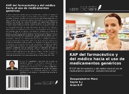 KAP del farmacéutico y del médico hacia el uso de medicamentos genéricos