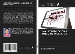 UNA INTRODUCCIÓN AL FONDO DE INVERSIÓN