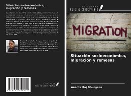 Situación socioeconómica, migración y remesas