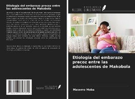 Etiología del embarazo precoz entre las adolescentes de Makobola