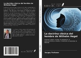 La doctrina clásica del hombre de Wilhelm Hegel