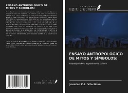 ENSAYO ANTROPOLÓGICO DE MITOS Y SÍMBOLOS: