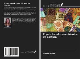 El patchwork como técnica de costura