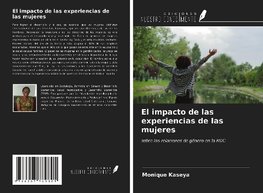 El impacto de las experiencias de las mujeres