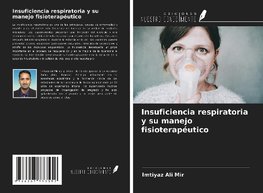 Insuficiencia respiratoria y su manejo fisioterapéutico