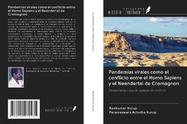 Pandemias virales como el conflicto entre el Homo Sapiens y el Neandertal de Cromagnon
