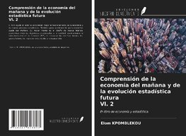 Comprensión de la economía del mañana y de la evolución estadística futura Vl. 2