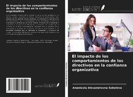 El impacto de los comportamientos de los directivos en la confianza organizativa