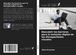 Descubrir las barreras para la inclusión digital de los discapacitados visuales