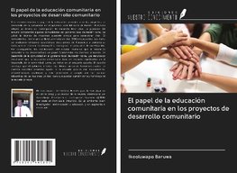 El papel de la educación comunitaria en los proyectos de desarrollo comunitario