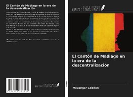 El Cantón de Madiago en la era de la descentralización