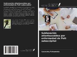 Subluxación atlantoaxoidea por enfermedad de Pott suboccipital