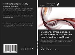 Intenciones empresariales de los estudiantes de construcción y medio ambiente en Ghana