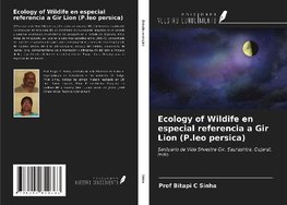 Ecology of Wildife en especial referencia a Gir Lion (P.leo persica)