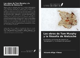 Las obras de Tom Murphy y la filosofía de Nietzsche