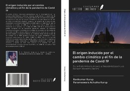 El origen inducido por el cambio climático y el fin de la pandemia de Covid 19