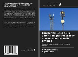 Comportamiento de la antena del parche usando el resonador de anillo dividido