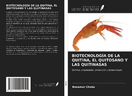 BIOTECNOLOGÍA DE LA QUITINA, EL QUITOSANO Y LAS QUITINASAS