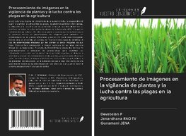 Procesamiento de imágenes en la vigilancia de plantas y la lucha contra las plagas en la agricultura