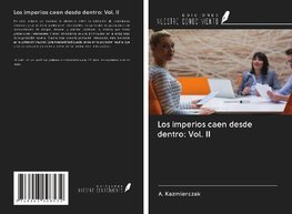 Los imperios caen desde dentro: Vol. II