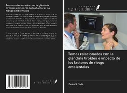 Temas relacionados con la glándula tiroidea e impacto de los factores de riesgo ambientales