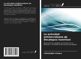 La actividad antimicrobiana de Decalepsis hamiltoni