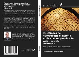 Cuestiones de etnogénesis e historia étnica de los pueblos de Asia central. Número 5